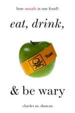 Eat, Drink, and be Wary