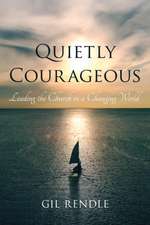 QUIET COURAGE FOR LEADERSHIP SCB