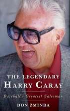 Legendary Harry Caray