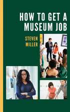 HOW TO GET A MUSEUM JOB