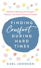 FINDING COMFORT DURING HARD TICB