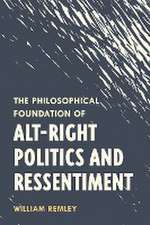 Remley, W: Philosophical Foundation of Alt-Right Politics an