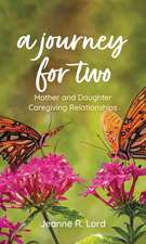 A Journey for Two: Mother and Daughter Caregiving Relationships