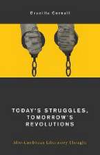 Cornell, D: Today's Struggles, Tomorrow's Revolutions