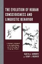 The Evolution of Human Consciousness and Linguistic Behavior