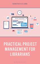 Practical Project Management for Librarians