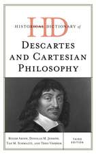 Historical Dictionary of Descartes and Cartesian Philosophy