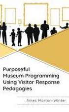 Purposeful Museum Programming Using Visitor Response Pedagogies