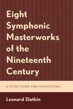 Slatkin, L: Eight Symphonic Masterworks of the Nineteenth Ce