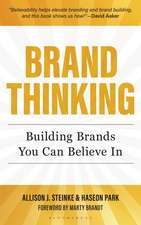 Brand Thinking: Building Brands You Can Believe In