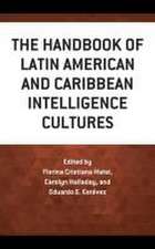 The Handbook of Latin American and Caribbean Intelligence Cultures