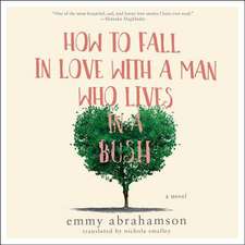 How to Fall in Love with a Man Who Lives in a Bush