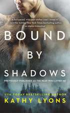 Bound by Shadows: (previously published as The Bear Who Loved Me)