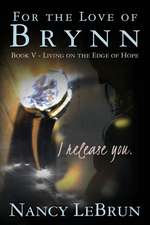 For the Love of Brynn Book V