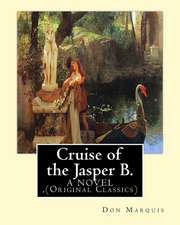 Cruise of the Jasper B. (a Novel) by