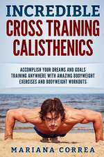 Incredible Cross Training Calisthenics