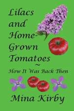 Lilacs and Home-Grown Tomatoes