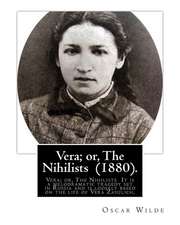 Vera; Or, the Nihilists (1880). by