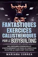 Fantastiques Exercices Callistheniques Pour Le Bodybuilding