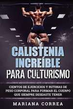 Calistenia Increible Para Culturismo