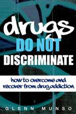 Drugs Do Not Discriminate