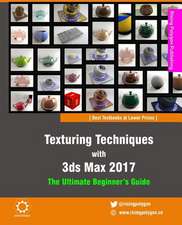 Texturing Techniques with 3ds Max 2017