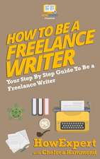 How to Be a Freelance Writer