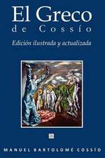 El Greco de Cossio. Edicion Ilustrada y Actualizada