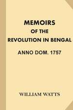 Memoirs of the Revolution in Bengal, Anno Dom. 1757