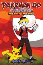 A Trainer's Tale, Book 2 and Book 3 (an Unofficial Pokemon Go Diary Book for Kids Ages 6 - 12 (Preteen)