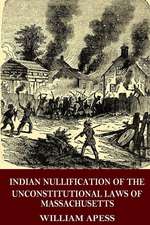 Indian Nullification of the Unconstitutional Laws of Massachusetts