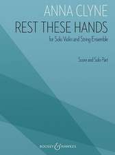 Rest These Hands: For Solo Violin and String Ensemble