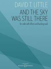 David T. Little: And the Sky Was Still There for Violin with Effects and Backing Track