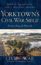 Yorktown's Civil War Siege