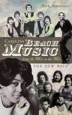 Carolina Beach Music from the '60s to the '80s: The New Wave