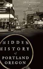 Hidden History of Portland, Oregon