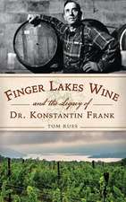 Finger Lakes Wine and the Legacy of Dr. Konstantin Frank