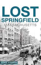 Lost Springfield, Massachusetts