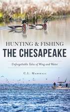 Hunting and Fishing the Chesapeake