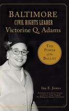 Baltimore Civil Rights Leader Victorine Q. Adams: The Power of the Ballot