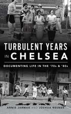 Turbulent Years in Chelsea