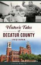 Historic Tales of Decatur County, Indiana