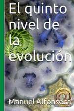 El Quinto Nivel de La Evolucion