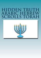 Hidden Truth Arabic Hebrew Scrolls Torah