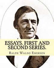 Essays. First and Second Series. by