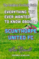 Everything You Ever Wanted to Know about - Scunthorpe United FC