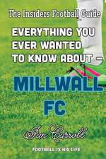 Everything You Ever Wanted to Know about - Millwall FC