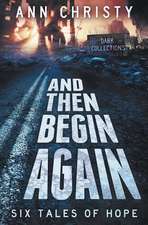 And Then Begin Again