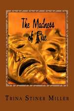 The Madness of Rue