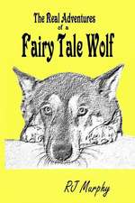 The Real Adventures of a Fairy Tale Wolf